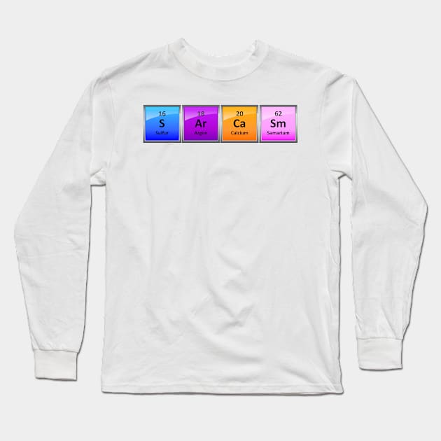 Colorful SArCaSm With Periodic Table Element Symbols Long Sleeve T-Shirt by sciencenotes